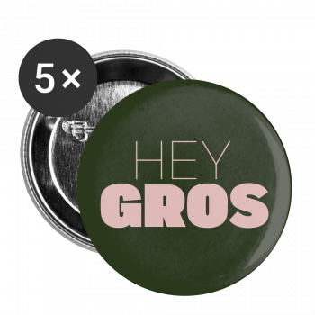 Hey Gros Badge